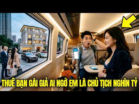 Thuê Thực Tập Sinh Nghèo Giả Làm Bạn Gái, Ai Ngờ Em Lại Là Chủ Tịch Tập Đoàn Nghìn Tỷ Và Cái Kết!