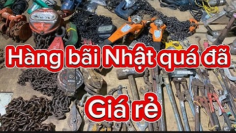 Xã hàng bãi Nhật.xích kéo USA,Balang xích,búa,molet răng,kìm cắt sắt cộng lực,molet,cảo…