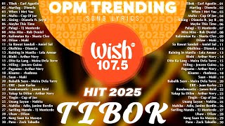 Hot Hits Philippines - TIBOK | Best of Wish 107.5 Songs Playlist | OPM Trending 2025