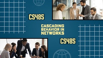 CS485 - Cascading Behavior in Networks