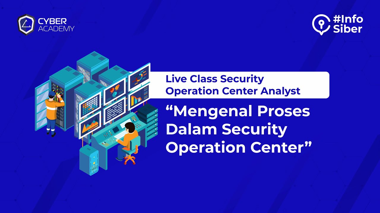 Mengenal Proses Security Operation Center (SOC) - Live Class SOC ...