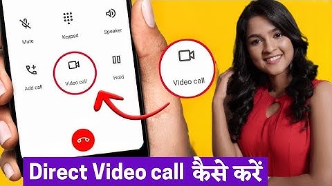 Direct video call kaise kare | enable direct video call | mobile se direct video call nahi ho raha h