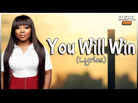 You Will Win(LYRICS) - Jekalyn Carr - Gospel Music 2023