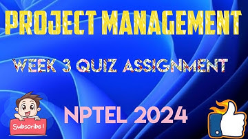 Project Management Week 3 Quiz Assignment Solution | NPTEL 2024 |