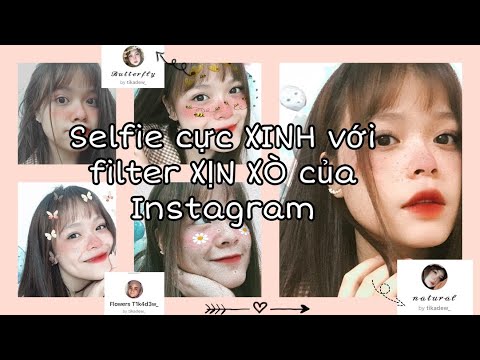 Selfie cực XINH với những filter XỊN XÒ trên Instagram ?