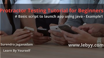 Basic script to launch app using Java - Example1  || Protractor tutorial for beginners