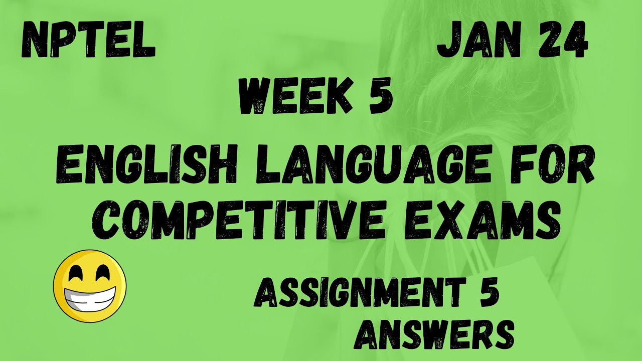 English Language for Competitive Exams | Assignment 5 | NPTEL 2024 ...
