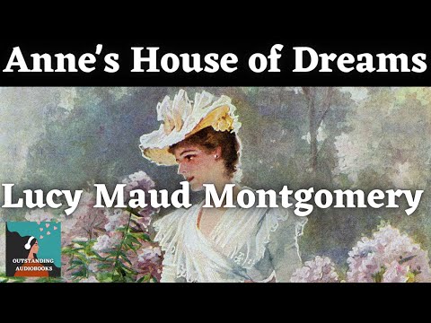 ANNE'S HOUSE OF DREAMS by Lucy Maud Montgomery - FULL AudioBook 🎧📖