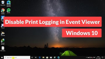 How to Disable Print Logging in Event Viewer - Windows 10