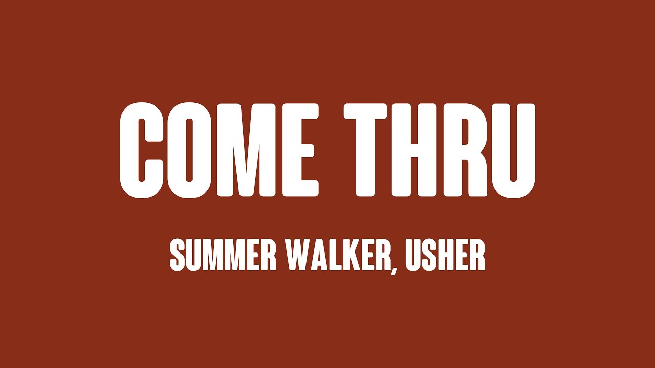 Summer Walker ft Usher - Come Thru (Lyrics) 