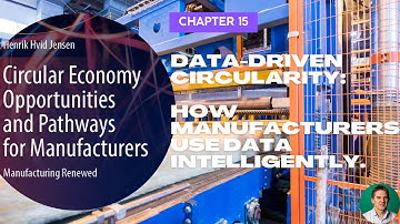 Circular Excellence Chapter 15 - Data-Driven Circularity: How manufacturers use data intelligently.