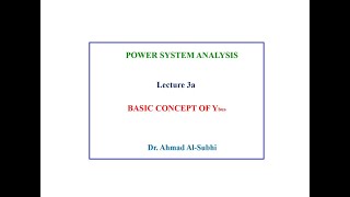 Power System Analysis Course: Lecture 3a - Basic Concept of Ybus