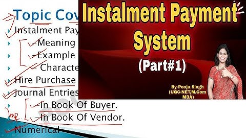 Instalment Payment System B.Com 1st Year | Meaning | Journal Entry | Numerical |Financial Accounting