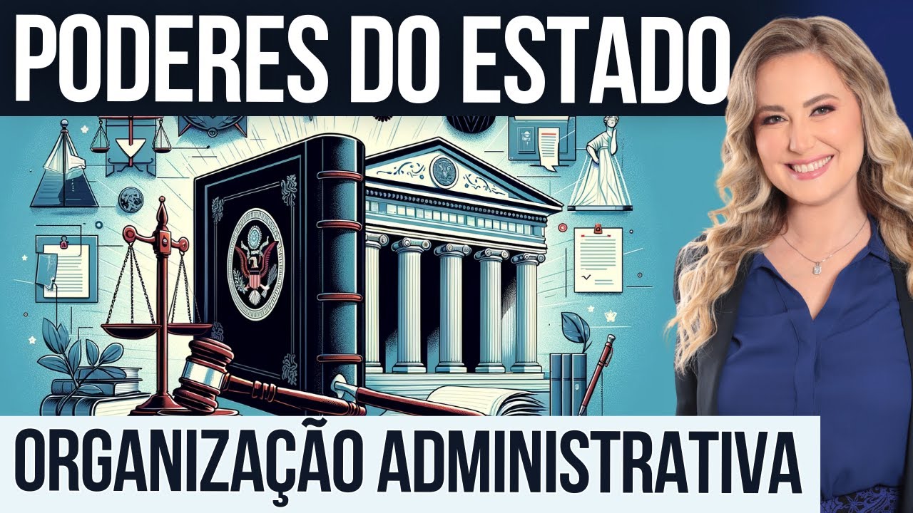 Direito Administrativo – Poderes do Estado e Organização Administrativa