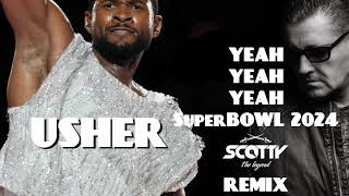 USHER - YEAH 2024 SCOTTY Super Bow MIX