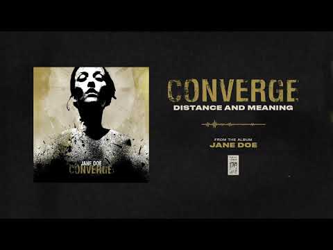 Converge "Distance And Meaning"