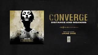 Converge &quot;Distance And Meaning&quot;