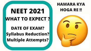 NEET 2021 | What to expect | Exam Dates | Syllabus Reduction | Attempts | Nitesh Devnani