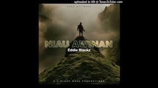 Eddie Blackz - NIAU AWINAN (Prod. D94K)[2-4 Black Wara Productions]