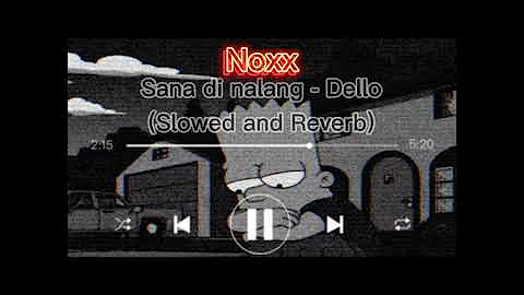Sana di nalang - Dello(Slowed and Reverb)