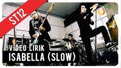 ST12 Isabella (slow) | Video Lirik  - Durasi: 5:44. 