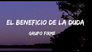 Grupo Firme - El Beneficio De La Duda Lyrics