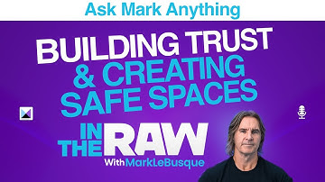 Building Trust and Creating Safe Spaces