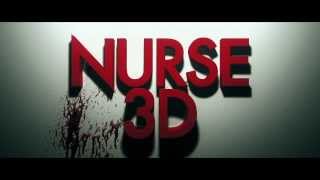 Nurse 3D  Trailer #1 2014   Erotic Thriller HD