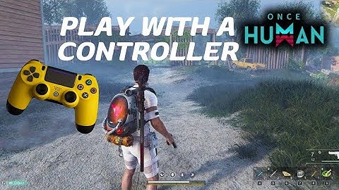 How to play once human mobile game with a controller - Xbox controller, ps4 & ps5 controller