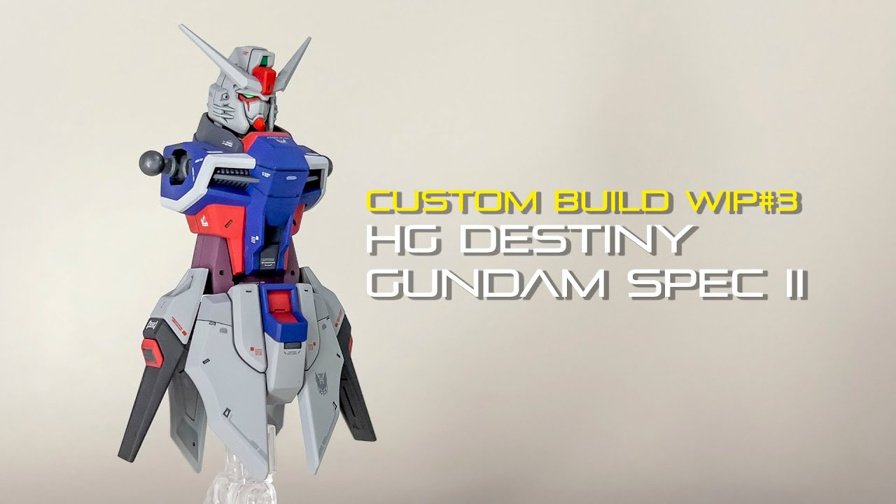 Gunpla Custom: HG DESTINY GUNDAM Spec II WIP #3 - YouTube