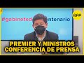 Premier y Ministros de Estado brindan conferencia de prensa sobre acciones del Ejecutivo