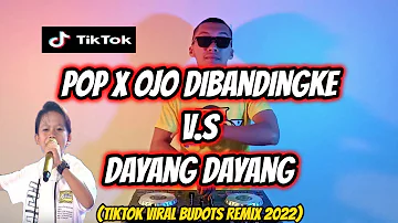 POP X OJO DIBANDINGKE V.S DAYANG DAYANG (TIkTok Budots Viral Remix) | Dj Sandy Remix