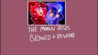 Download lagu The Moon Rises - SLOWED REVERBED