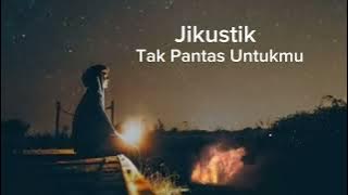 Tak pantas Untukmu - Jikustik (Lirik Lagu) | Lagu Populer | Lagu Hits