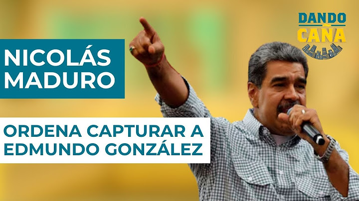 Maduro ordena capturar y detener a Edmundo González
