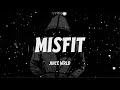 Juice WRLD - Misfit (Lyrics)