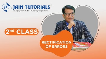 RECTIFICATION OF ERRORS | 2nd CLASS I CLASS XI | CA | CMA FOUNDATION | B.COM | BBA I JAIN TUTORIALS