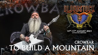 Crowbar&#39;s &quot;To Build a Mountain&quot; Live at Bloodstock 2023
