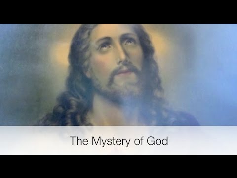 The Mystery of God - YouTube
