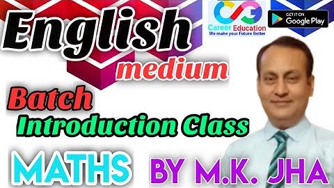 INTRODUCTION CLASS l ENGLISH MEDIUM l MATHS l  By M.K.Jha #JhaclassesPatna l Career Education app