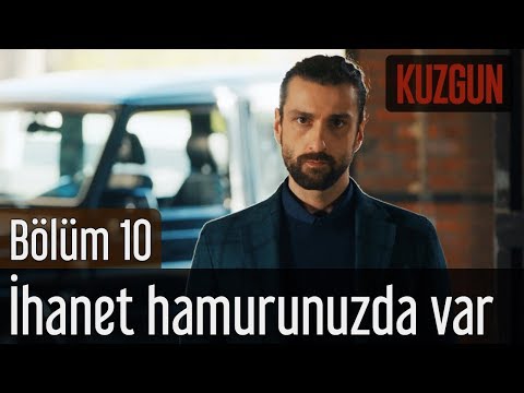 Kuzgun 10. Bölüm - İhanet Hamurunuzda Var