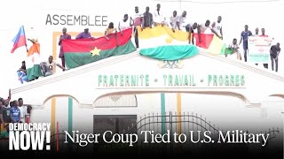 Blowback in Africa: U.S.-Trained Officer Overthrows Pro-U.S. Leader in Niger, U.S. Drone Base Site