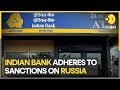 Indian bank adheres to sanctions on russia  world business news  india news