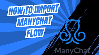 How to import Manychat flow - Step By Step Tutorial (2025)