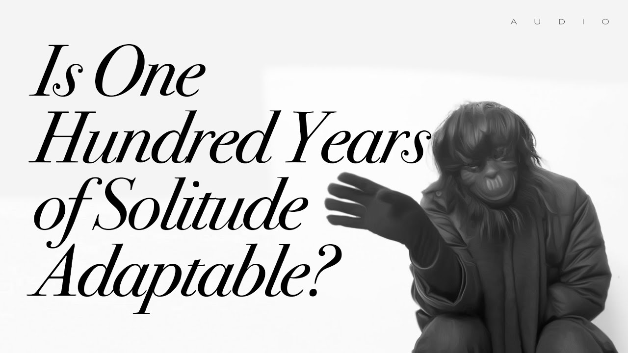Is One Hundred Years of Solitude Adaptable? - YouTube