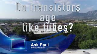 Do transistors age like tubes?