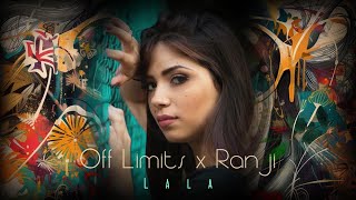 Off Limits X Ranji - Lala