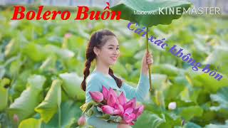 Lien khuc tru tinh bolero cái xác không hồn