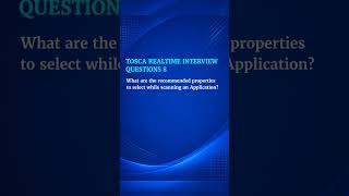 Q8) What are the recommended properties to select while scanning an Application?