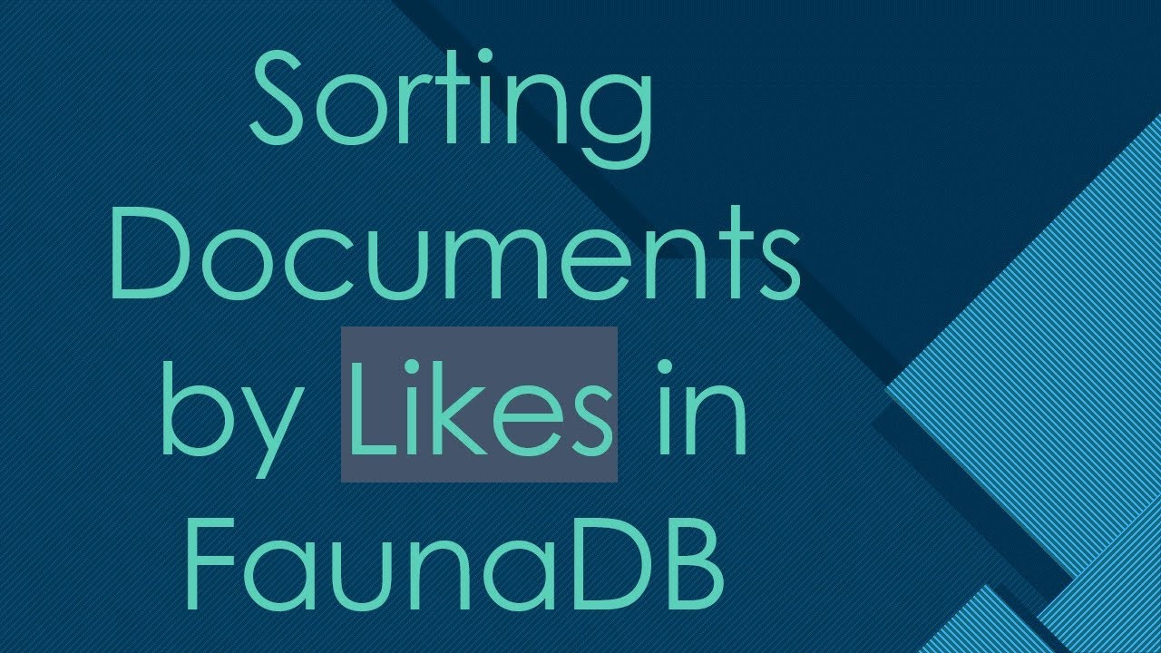 Sorting Documents by Likes in FaunaDB